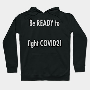 Be ready to fight covid21 Hoodie